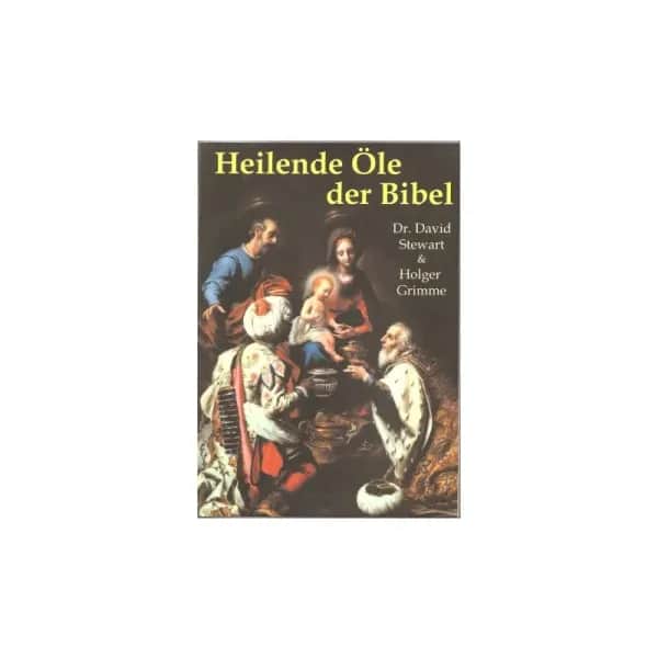 Buch Heilende Öle der Bibel Dr. David Steward & Holger Grimme