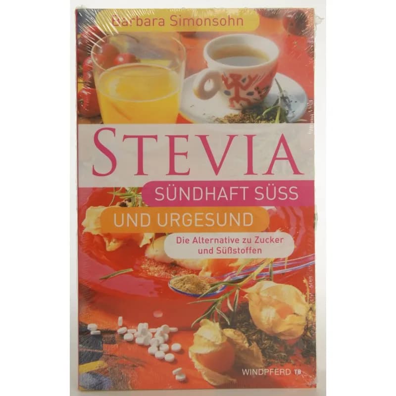 Stevia- sündhaft süß und urgesund (B.Simonsohn)